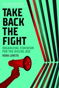 Immagine di copertina: Take Back The Fight: Organizing Feminism for the Digital Age 9781773632414