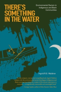 Imagen de portada: There’s Something In The Water: Environmental Racism in Indigenous & Black Communities 9781773630571