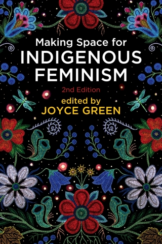 Cover image: Making Space for Indigenous Feminism 2nd edition 9781552668832