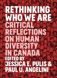 Immagine di copertina: Rethinking Who We Are: Critical Reflections on Human Diversity in Canada 9781773631356