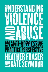 Imagen de portada: Understanding Violence and Abuse: An Anti-Oppressive Practice Perspective 9781552668870