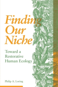 Cover image: Finding Our Niche: Toward A Restorative Human Ecology 9781773632872