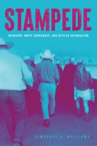 Cover image: Stampede: Misogyny, White Supremacy and Settler Colonialism 9781773632056