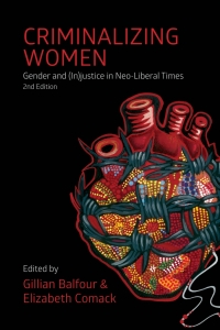 Omslagafbeelding: Criminalizing Women: Gender and (In)Justice in Neoliberal Times 2nd edition 9781552666821
