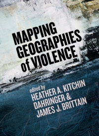 表紙画像: Mapping Geographies of Violence 9781552669747