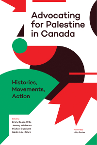 Cover image: Advocating for Palestine in Canada: Histories, Movements, Action 9781773634760