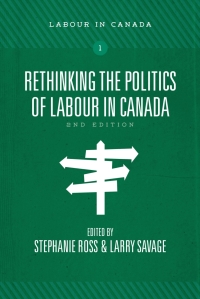 Omslagafbeelding: Rethinking the Politics of Labour in Canada 2nd edition 9781773634869