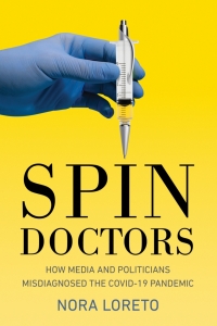 Imagen de portada: Spin Doctors: How Media and Politicians Misdiagnosed the COVID-19 Pandemic 9781773634876