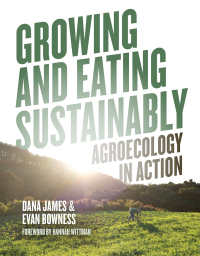 Cover image: Growing and Eating Sustainably: Agroecology in Action 9781773634821