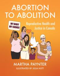 Titelbild: Abortion to Abolition: Reproductive Health and Justice in Canada 9781773635149