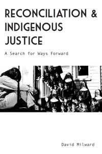 Imagen de portada: Reconciliation and Indigenous Justice: A Search for Ways Forward 9781773635194