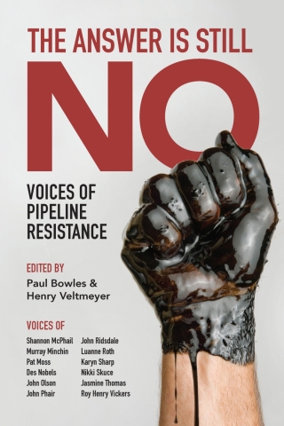 Cover image: The Answer Is Still No: Voices of Pipeline Resistance 9781552666623