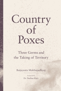 Cover image: Country of Poxes: Three Germs and the Taking of Territory 9781773635545