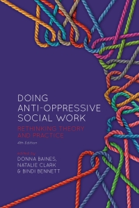 Cover image: Doing Anti-Oppressive Social Work: Rethinking Theory and Practice 4th edition 9781773635552