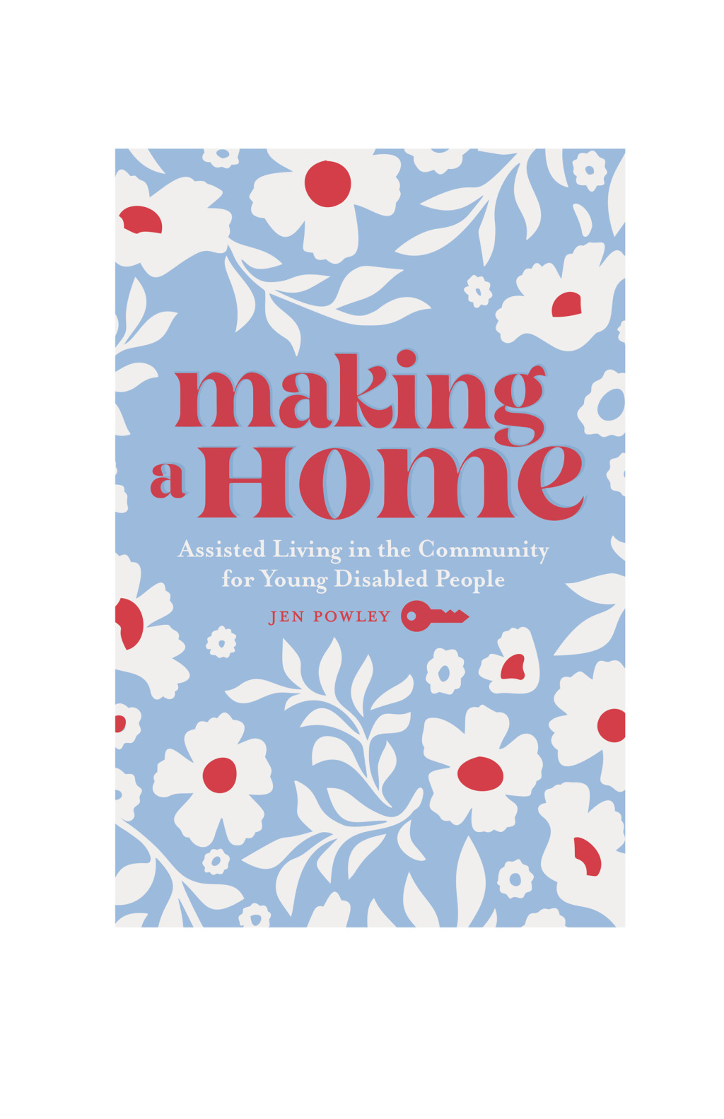 Making a Home: Assisted Living in the Community for Young Disabled People