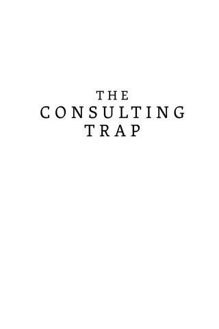 Imagen de portada: The Consulting Trap: How Professional Service Firms Hook Governments and Undermine
				Democracy 9781773636672