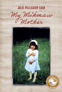 Imagen de portada: My Mi’kmaw Mother 9781773661315