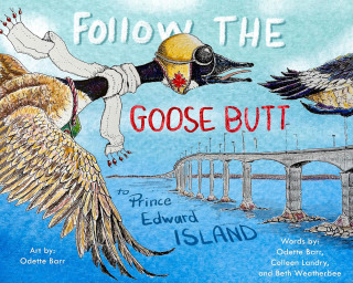 Cover image: Follow the Goose Butt to Prince Edward Island 9781773661421