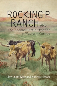 Cover image: Rocking P Ranch and the Second Cattle Frontier in Western Canada 9781773850108