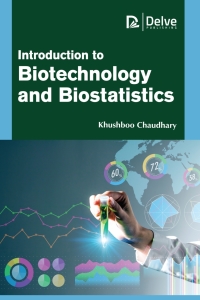 صورة الغلاف: Introduction to Biotechnology and Biostatistics