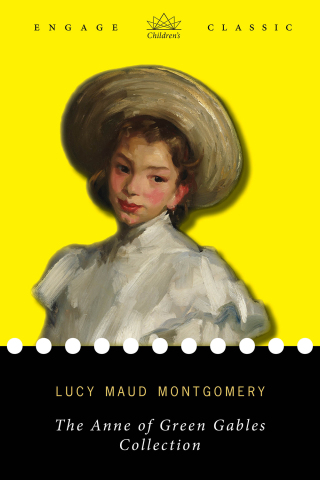 Cover image: The Anne of Green Gables Collection: Six Novels (Anne of Green Gables, Anne of Avonlea, Anne’s House of Dreams, Rainbow Valley, and Rilla of Ingleside) 1st edition 9781774374788