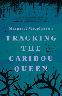 Cover image: Tracking the Caribou Queen 9781774390610