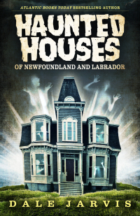 Cover image: Haunted Houses of Newfoundland and Labrador 9781774572146