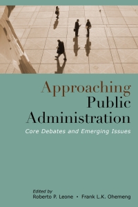 Cover image: Approaching Public Administration: Core Debates and Emerging Issues 1st edition 9781552394229