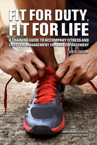 Cover image: Fit for Duty, Fit for Life: A Training Guide to Accompany Fitness and Lifestyle Management for Law Enforcement 6th edition 9781774622476