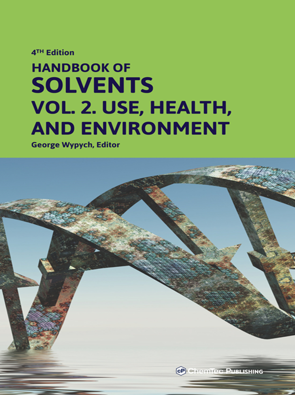 Handbook of Solvents, Volume 2 Use, Health, and Environment 4th Edition