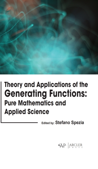 Cover image: Theory and Applications of the Generating Functions: Pure Mathematics and Applied Science 9781774699850