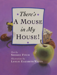 Cover image: There’s a Mouse in My House 9781774710678
