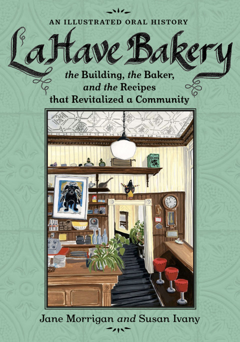 LaHave Bakery: The Building, the Baker, and the Recipes that Revitalized a Community - FULL INSTANT DOWNLOAD | PDF DOCX EPUB