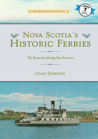 Cover image: Nova Scotia’s Historic Ferries 9781774714737