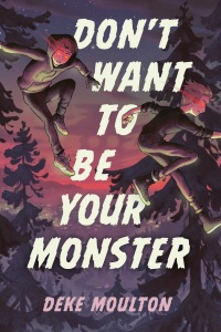 Cover image: Don't Want to Be Your Monster 9781774880494