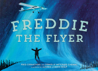 Cover image: Freddie the Flyer 9781774880807