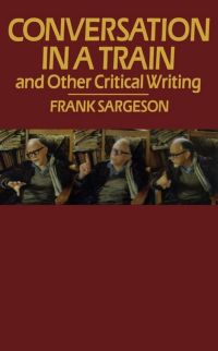 Cover image: Conversation in a Train and Other Critical Writings 9781775580515