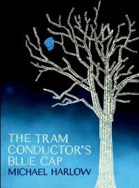 Omslagafbeelding: The Tram Conductor's Blue Cap 9781869404307