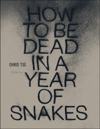 Cover image: How to Be Dead in a Year of Snakes 9781869408183