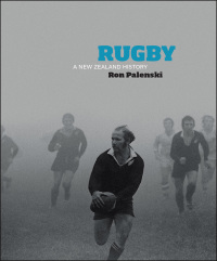 Cover image: Rugby: A New Zealand History 9781869408367