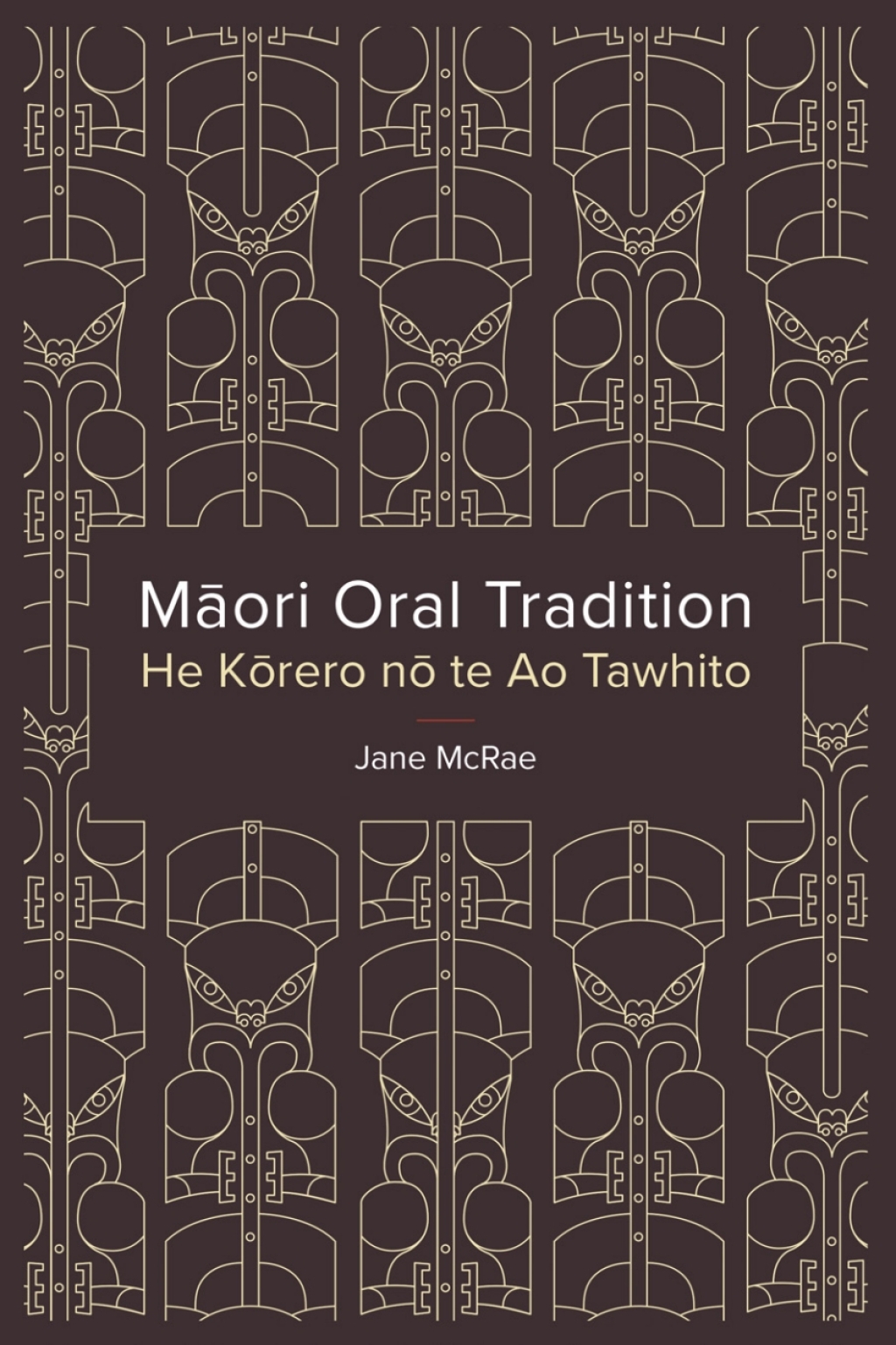 Maori Oral Tradition He Korero no te Ao Tawhito 1st Edition