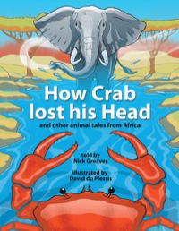 Cover image: How Crab Lost his Head 2nd edition 9781775841876