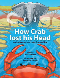 Titelbild: How Crab Lost his Head 2nd edition 9781775841876
