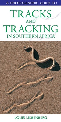 Cover image: Photographic Guide to Tracks & Tracking in Southern Africa 1st edition 9781868720088