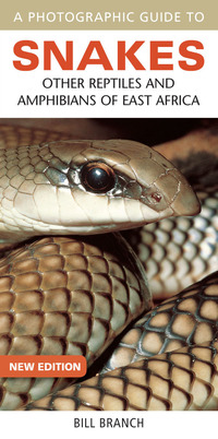 Cover image: Photographic Guide to Snakes, Other Reptiles and Amphibians of East Africa 2nd edition 9781775841654
