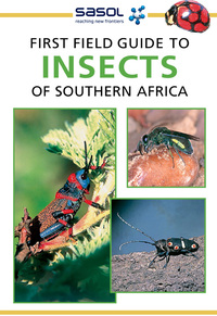 Cover image: Sasol First Field Guide to Insects of Southern Africa 1st edition 9781868722921