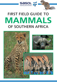 表紙画像: Sasol First Field Guide to Mammals of Southern Africa 1st edition 9781868721221