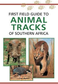 表紙画像: Sasol First Field Guide to Animal Tracks of Southern Africa 1st edition 9781868728480