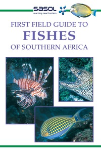 Imagen de portada: Sasol First Field Guide to Fishes of Southern Africa 1st edition 9781868722884