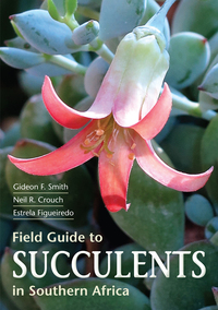 表紙画像: Field Guide to Succulents of Southern Africa 2nd edition 9781775843672